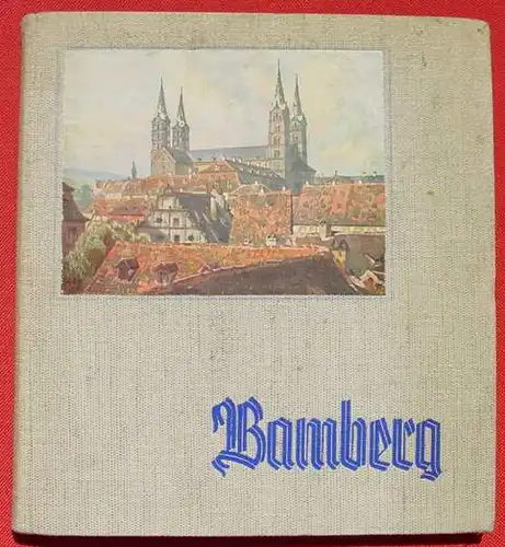 Bamberg. Bild-Text-Band. Gau-Verlag, Bayerische Ostmark 1936, 1.A. (0082452)