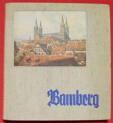 Bamberg. Bild-Text-Band. Gau-Verlag, Bayerische Ostmark 1936, 1.A. ()