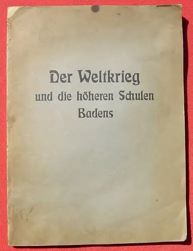 Der Weltkrieg und die hoeheren Schulen Badens. 1914-15 ()