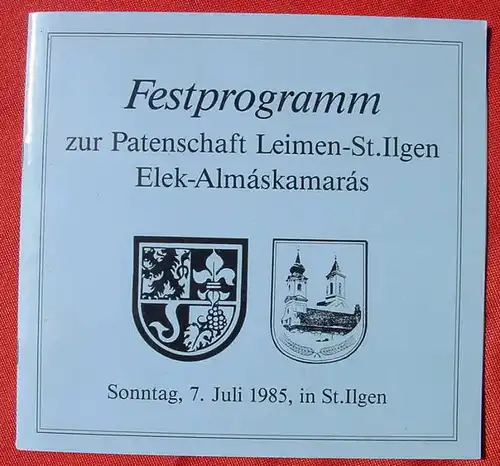 (1047262) Festprogramm Patenschaft Leimen – St. Ilgen Elek-Almaskamaras 1985
