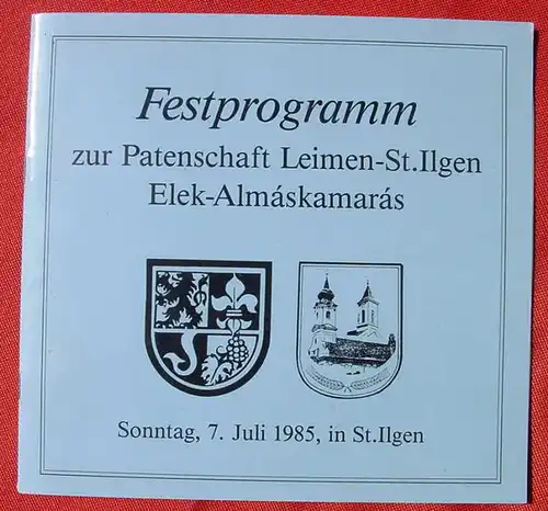 () Festprogramm Patenschaft Leimen – St. Ilgen Elek-Almaskamaras 1985