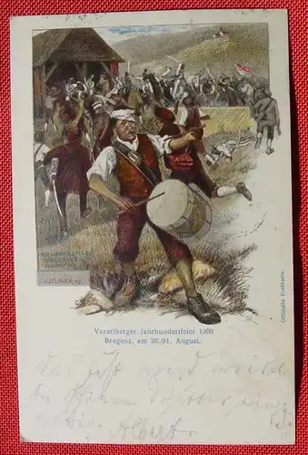 () Vorarlberger Jahrhundertfeier 1909, Bregenz. Offizielle Festpostkarte. Kommissionsverlag v. J. N. Teutsch, Bregenz. Ganzsache (mit aufgedrucktem Briefmarkenwert). Künstler-Postkarte "Der Trommler" v. J. Jelinekk 1909. Beschrieben und...