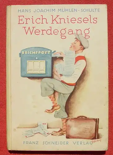 (1046908) „Erich Kniesels Werdegang“ Mühlen-Schulte, Jugendbuch. Franz Schneider Verlag, siehe bitte Bilder u. Beschreibung