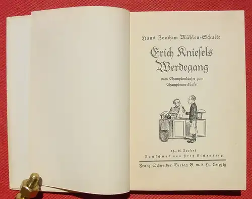 () „Erich Kniesels Werdegang“ Mühlen-Schulte, Jugendbuch. Franz Schneider Verlag, siehe bitte Bilder u. Beschreibung