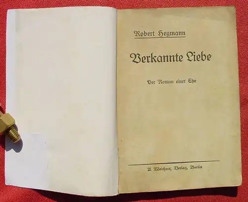 () „Verkannte Liebe“ Roman v. Rob. Heymann. Altes Taschenbuch. Siehe bitte Beschreibung u. Bilder