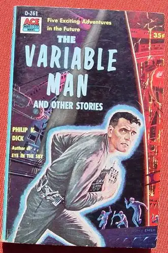 () Philip K. Dick. The Variable Man And Other Stories. Ace Books D-261. 1957. Sehr guter Zustand