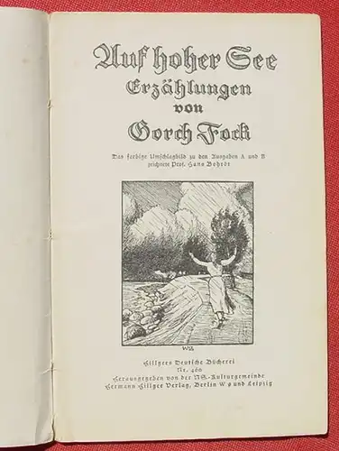 () "Auf hoher See" Erzaehlungen von Gorch Fock. 32 S., Hillgers Deutsche Buecherei, Heft-Nr. 460. Berlin u. Leipzig