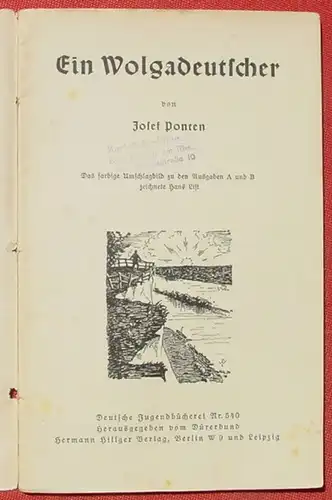 (1045178) "Ein Wolgadeutscher" Von Josef Ponten. 32 S., Hillgers Deutsche Buecherei, Heft-Nr. 540. Berlin u. Leipzig