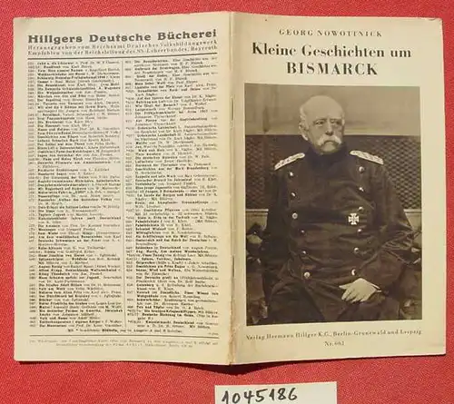 (1045186) "Kleine Geschichten um Bismarck" Von Georg Nowottnick. 32 S., Hillger Verlag, Heft-Nr. 661. Berlin u. Leipzig