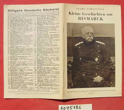 () "Kleine Geschichten um Bismarck" Von Georg Nowottnick. 32 S., Hillger Verlag, Heft-Nr. 661. Berlin u. Leipzig