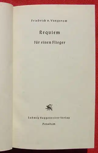 () v. Vangerow "Reqiem fuer einen Flieger". (gefallen am 19. Mai 1940). 54 S., 1941 Voggenreiter-Verlag