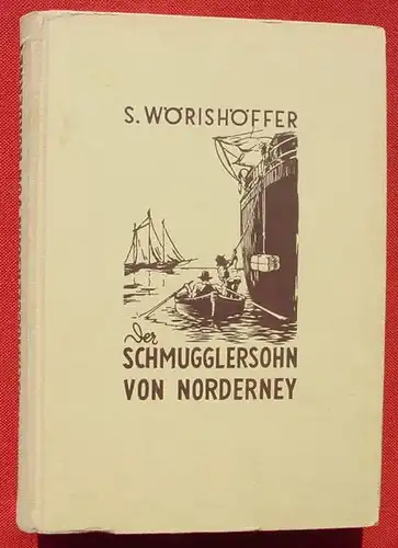 (1006019) Woerishoeffer "Der Schmugglersohn von Norderney - Onnen Visser". 1951 Deutsche Buchvertriebsgesellschaft, Duesseldorf