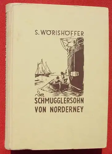 () Woerishoeffer "Der Schmugglersohn von Norderney - Onnen Visser". 1951 Deutsche Buchvertriebsgesellschaft, Duesseldorf