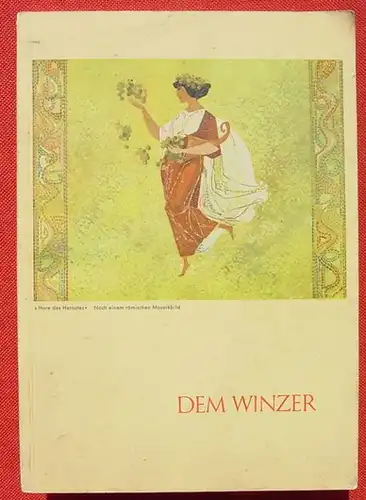 (1006031) "Dem Winzer". Weinbau. 68 S., Fa. BAYER. Ausgabe um 1960