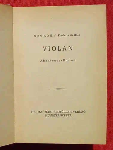 () Freder van Holk SUN KOH "Violan". 248 S., Borgsmueller-Verlag