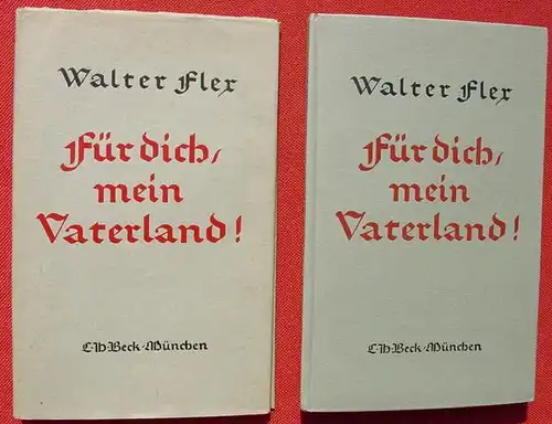 () Walter Flex "Fuer dich, mein Vaterland !"  112 S., 1939 Beck-sche Verlag, Muenchen