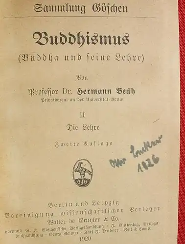 () Beckh "Buddhismus (Buddha und seine Lehre)". Goeschen, Bd. 770. II.  "Die Lehre". 142 S., Berlin / Leipzig 1920