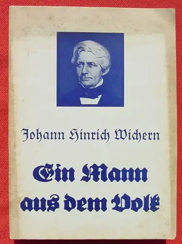 () Koenneritz "Johann Hinrich Wichern". 32 S., 1933 Agentur des Rauhen Hauses, Hamburg