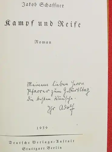 () Schaffner "Kampf und Reife". 604 S., Deutsche Verlagsanstalt, Stuttgart / Berlin 1939