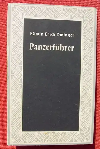 (1006089) Edwin Erich Dwinger "Panzerfuehrer". Frankreichfeldzug. Diederichs-Verlag, Jena 1941