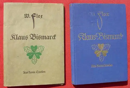 (1006090) Walter Flex "Der Kanzler Klaus v. Bismarck". 196 S., Quell-Verlag, Stuttgart 1928