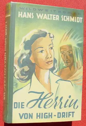 () "Die Herrin von High-Drift". Reihe der Abenteuerromane, Band III. 244 S., 1950 Yersin, Lichtenfels (Ofr.)