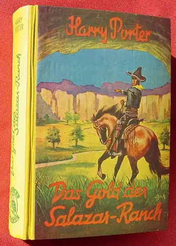 (1005696) Porter "Das Gold der Salazar-Ranch". Wildwest. 256 S., Walter Junck. Liebel-Verlag, Nuernberg