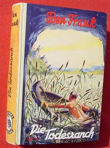 (1005721) Ben Frank "Die Todesranch". 256 S., Wildwest. Liebel-Verlag, Nuernberg