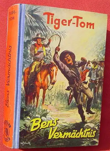 (1005727) TIGER-TOM "Bens Vermaechtnis". 256 S., Wildwest. Liebel-Verlag, Nuernberg