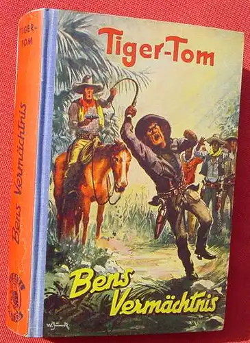 () TIGER-TOM "Bens Vermaechtnis". 256 S., Wildwest. Liebel-Verlag, Nuernberg