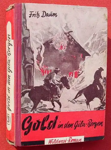 () Fritz Daum "Gold in den Gila-Bergen". Wildwest. 260 S., 1951 Iltis-Verlag, Duesseldorf