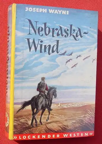 () Lockender Westen. "Nebraska-Wind". Wayne. Wildwest. 240 S., AWA-Verlag, Muenchen