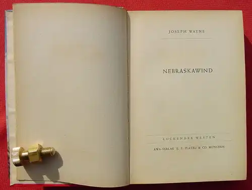 (1005756) Lockender Westen. "Nebraska-Wind". Wayne. Wildwest. 240 S., AWA-Verlag, Muenchen