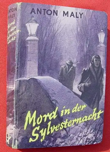 (1005762) Anton Maly "Mord in der Sylvesternacht". Kriminal. 256 S., 1953 Helikon-Verlag, Planegg