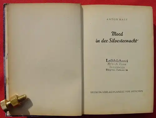 () Anton Maly "Mord in der Sylvesternacht". Kriminal. 256 S., 1953 Helikon-Verlag, Planegg