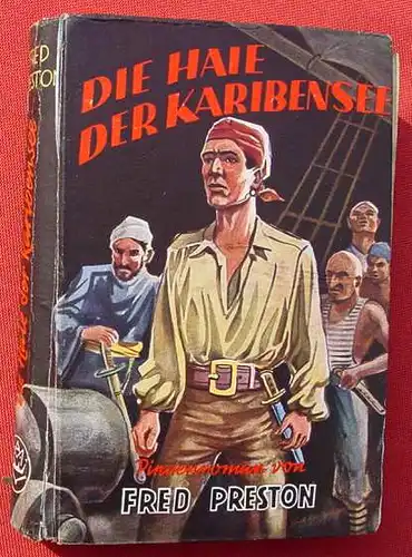 () Preston "Die Haie der Karibensee". Piraten-Abenteuer. 238 S., Muelbuesch-Verlag, Castrop-Rauxel