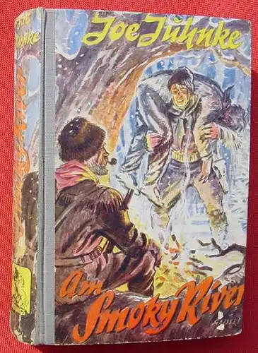 () Joe Juhnke "Am Smocky River". Wildwest. 256 S., 1952 Feldmann-Verlag, Marl Huels