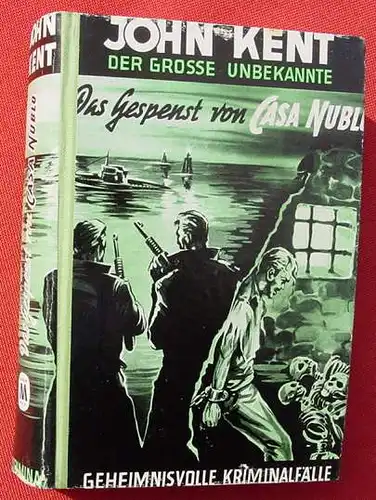 (1005770) John Kent "Das Gespenst von Casa Nublo". Geheimnisvolle Kriminalfaelle. 288 S., Miram-Verlag