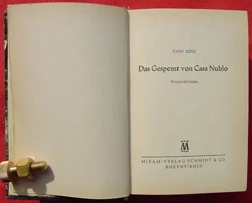 () John Kent "Das Gespenst von Casa Nublo". Geheimnisvolle Kriminalfaelle. 288 S., Miram-Verlag