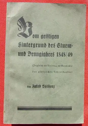 (1005646) Boeshenz. Sturm- und Drangjahr 1848-49. Pfaelzischer Lehrerstand. 1930 Waldkirch, Ludwigshafen 1930