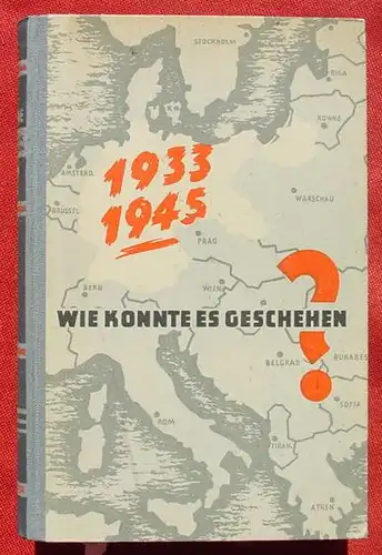 (1005647) Fechner "Wie konnte es Geschehen ?" 1933-1945. JHW Dietz Berlin um 1948-1950
