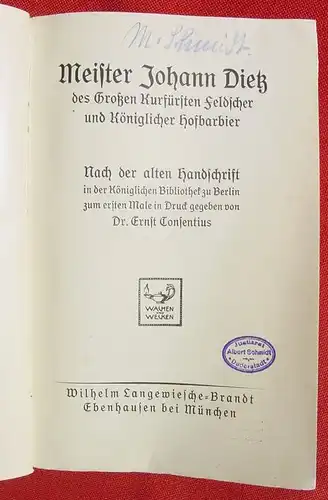 () "Meister Johann Dietz erzaehlt sein Leben". 1915. 368 S., Des Grossen Kurfuersten Feldscher u. Koeniglicher Barbier