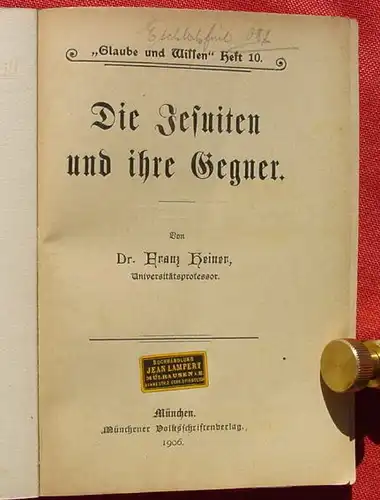 () Heiner "Die Jesuiten und ihre Gegner". 128 S., 1906 Muenchener Volksschriften-Verlag