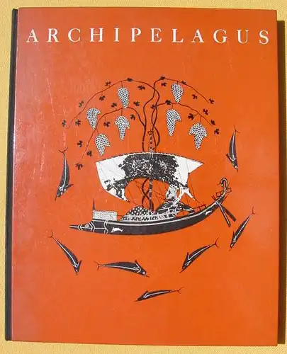 ARCHIPELAGUS. Die Inselwelt der Aegaeis. 1962 (0082564)