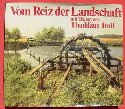 Vom Reiz der Landschaft. Thaddaeus Troll. Kunstband ()