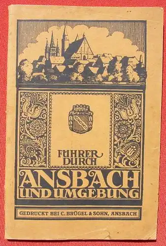 Fuehrer durch Ansbach und Umgebung. 96 Seiten. 1920 (0082701)