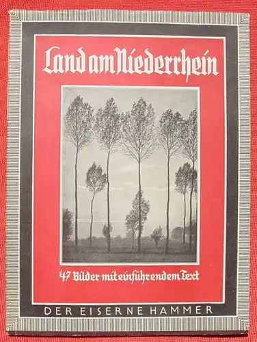 Land am Niederhein. 48 S.-Bildband. um 1942 (0082722)