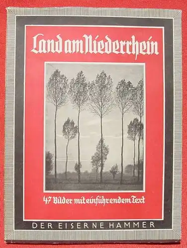 Land am Niederhein. 48 S.-Bildband. um 1942 ()