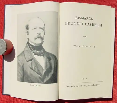 Beumelburg "Bismarck gruendet das Reich". 460 S., 1932 (0370181)