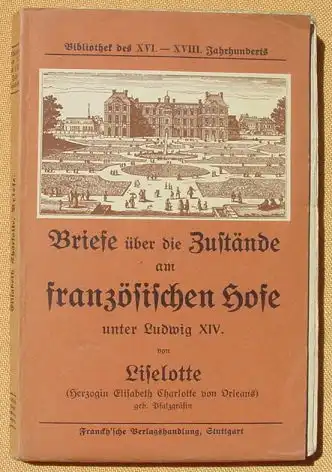 Briefe Liselotte, Pfalzgraefin. 1672-1720. 152 S., Stuttgart 1902 ()